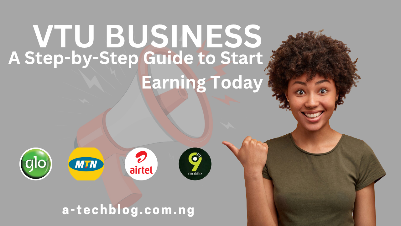 VTU BUSINESS: A Step-by-Step Guide to start Earning Today